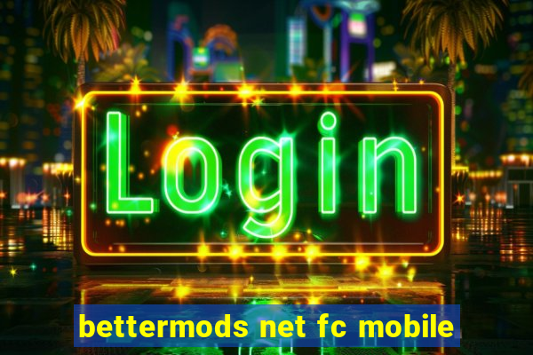 bettermods net fc mobile